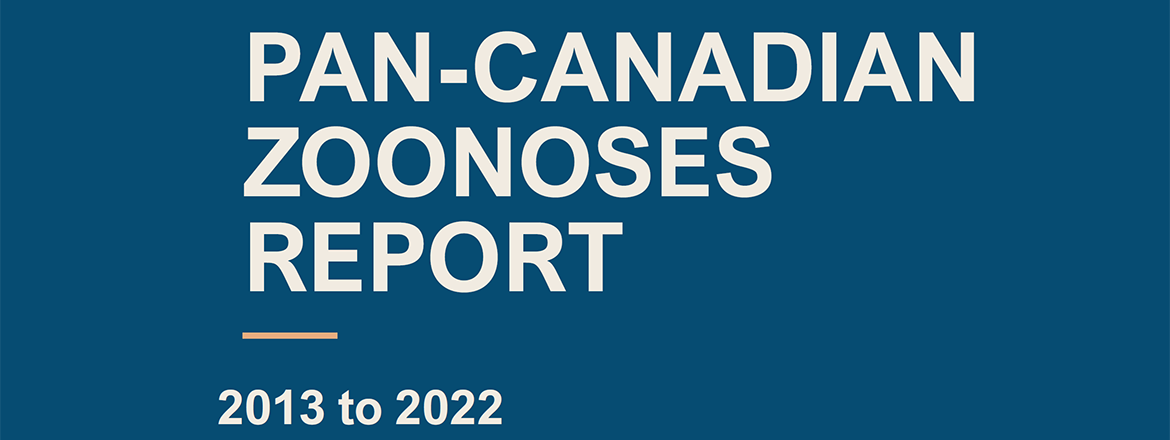 Publication en vedette du CCNSE : Rapport pancanadien sur les zoonoses (2013-2022) de l’Agence de la santé publique du Canada 