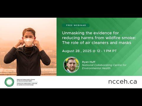 Preview image for the video "Unmasking the evidence for reducing harms from wildfire smoke: The role of air cleaners and masks".